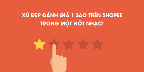 tang bo xu ly khi gian hang shopee bi danh gia 1 sao