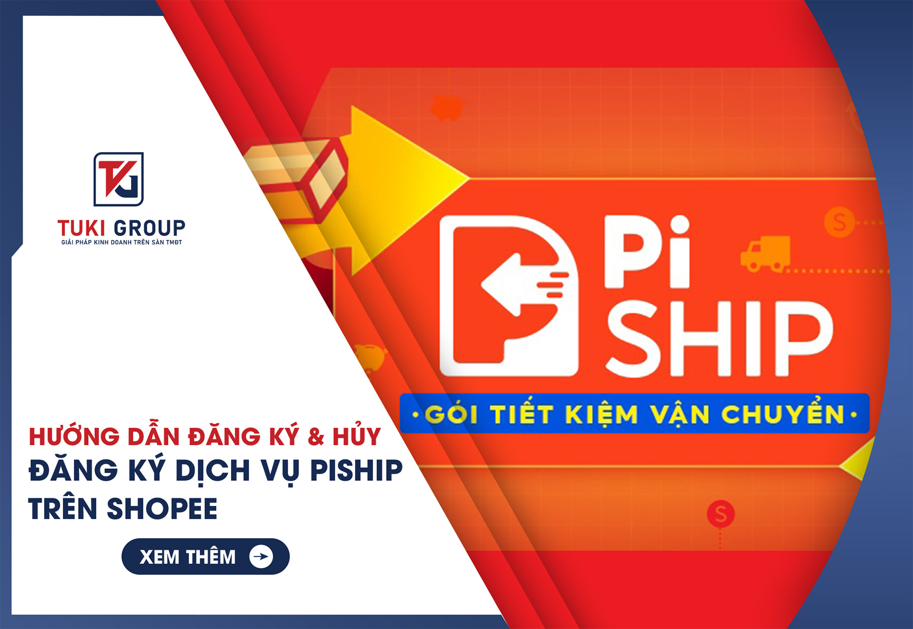 Hướng dẫn đăng ký & huỷ đăng ký dịch vụ Piship trên Shopee
