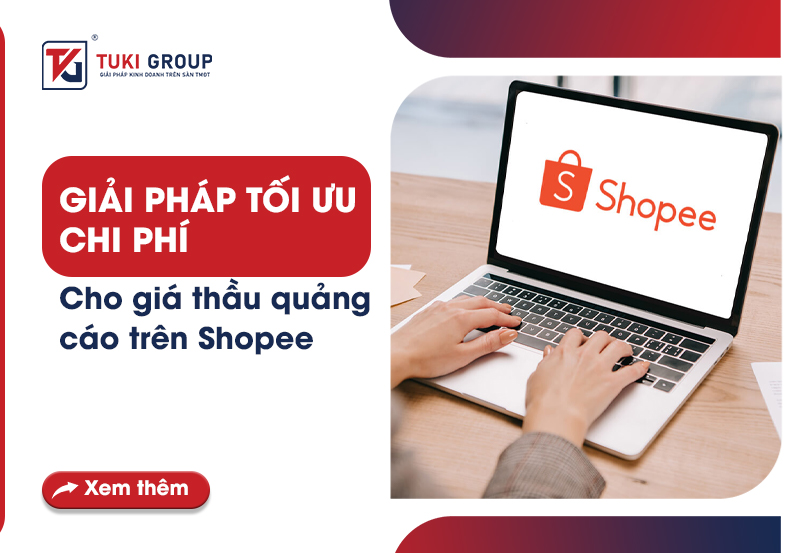 Giải pháp tối ưu chi phí cho giá thầu quảng cáo Shopee