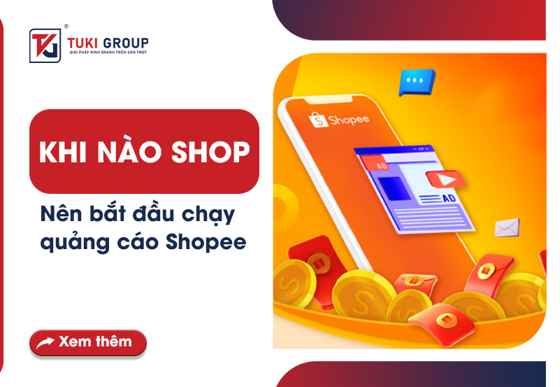 Khi nào shop nên bắt đầu chạy quảng cáo Shopee
