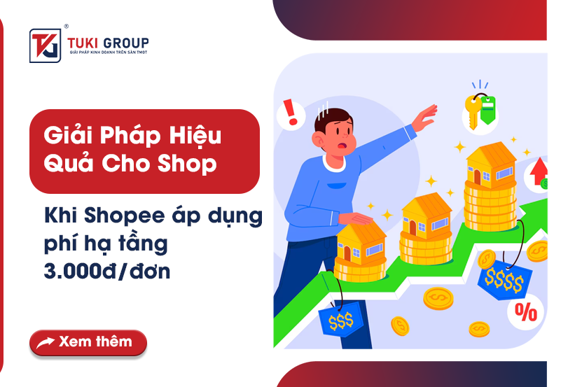 Giải pháp hiệu quả cho shop khi Shopee áp dụng phí hạ tầng 3000đ/đơn 1