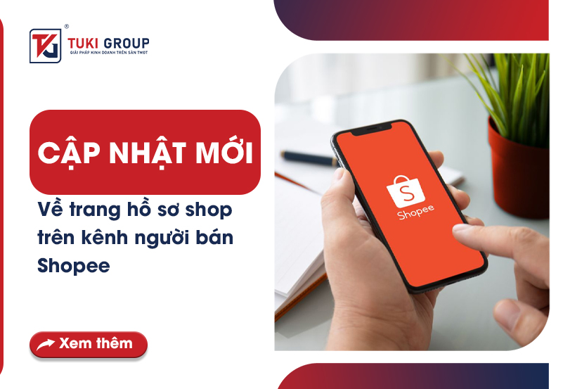 Cập nhật mới về trang hồ sơ shop trên kênh người bán Shopee
