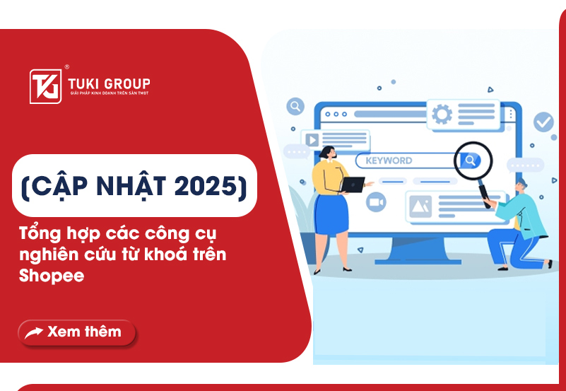 [Cập nhật 2025] Tổng hợp các công cụ nghiên cứu trên Shopee
