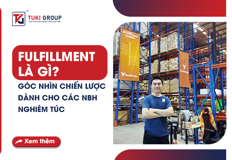 Fulfillment là gì? Góc nhìn chiến lược dành cho nbh nghiêm túc