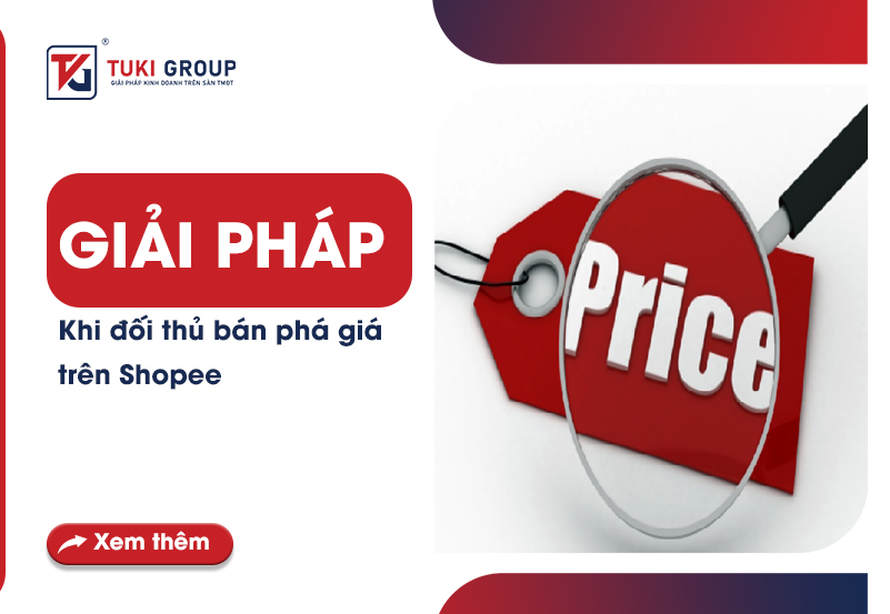 Giải pháp khi đối thủ bán phá giá trên Shopee