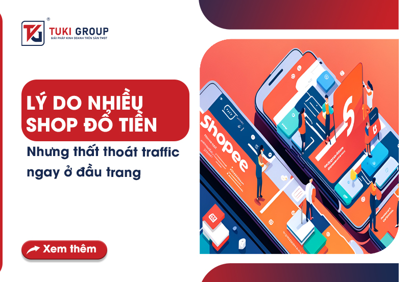 Lý do nhiều shop đổ tiền Ads nhưng thất thoát traffic ngay ở đầu trang