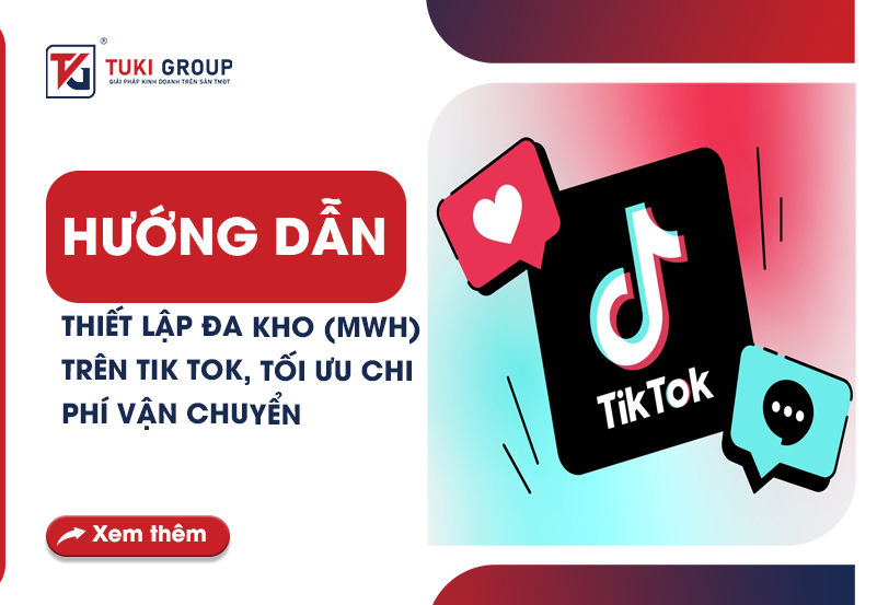 huong-dan-thiet-lap-da-kho-mwh-tren-tik-tok-toi-uu-chi-phi-van-chuyen