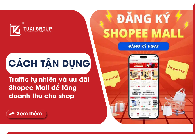 Cách tận dụng traffic tự nhiên và ưu đãi Shopee Mall để tăng doanh thu cho shop
