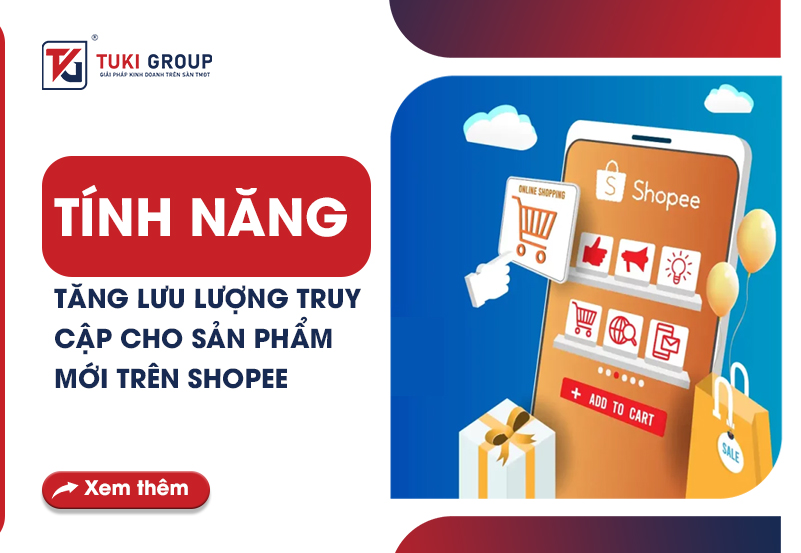 TÍNH NĂNG TĂNG LƯU LƯỢNG TRUY CẬP CHO SẢN PHẨM MỚI