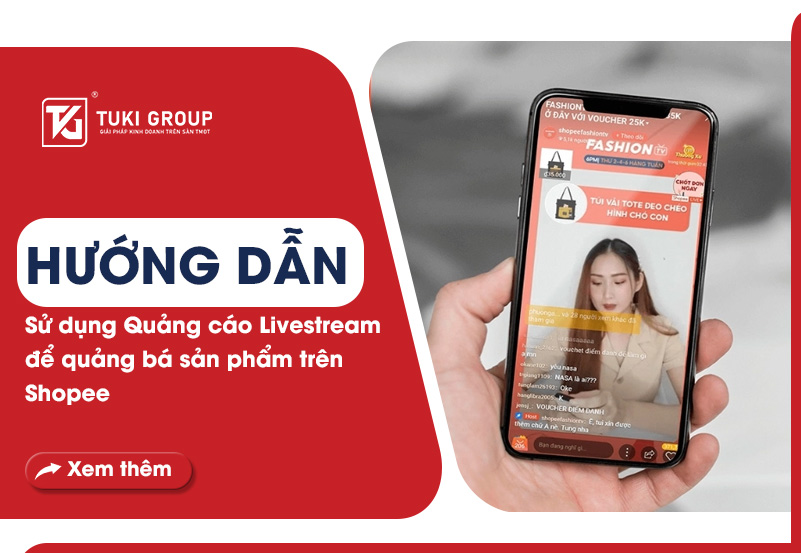 HƯỚNG DẪN SỬ DỤNG QUẢNG CÁO LIVESTREAM ĐỂ QUẢNG BÁ SẢN PHẨM TRÊN SHOPEE