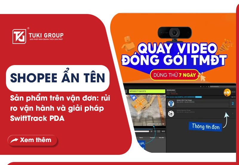 SHOPEE ẨN TÊN SẢN PHẨM TRÊN VẬN ĐƠN: RỦI RO VẬN HÀNH VÀ GIẢI PHÁP SWIFTTRACK PDA