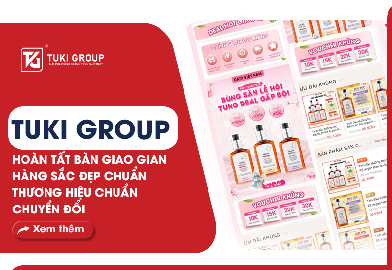 TUKI GROUP HOÀN TẤT BÀN GIAO GIAN HÀNG SẮC ĐẸP CHUẨN THƯƠNG HIỆU CHUẨN CHUYỂN ĐỔI