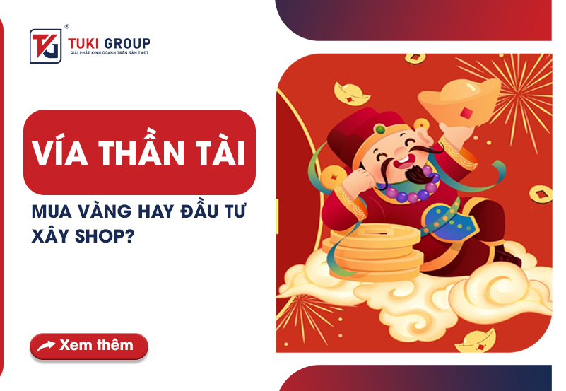 VÍA THẦN TÀI: MUA VÀNG HAY ĐẦU TƯ XÂY SHOP?