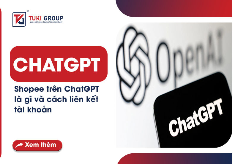 SHOPEE TRÊN CHATGPT LÀ GÌ VÀ CÁCH LIÊN KẾT TÀI KHOẢN