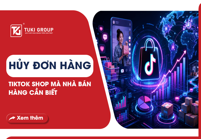 HỦY ĐƠN HÀNG TIKTOK SHOP MÀ NHÀ BÁN HÀNG CẦN BIẾT