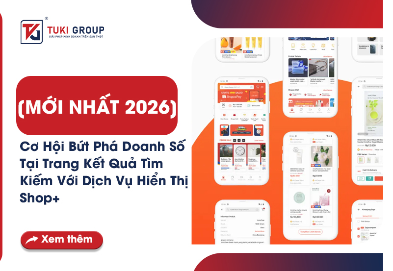 [MỚI NHẤT 2026] CƠ HỘI BỨT PHÁ DOANH SỐ TẠI TRANG KẾT QUẢ TÌM KIẾM VỚI DỊCH VỤ HIỂN THỊ SHOP+