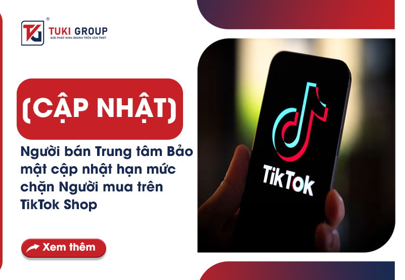 [CẬP NHẬT] NGƯỜI BÁN TRUNG TÂM BẢO MẬT: CẬP NHẬT HẠN MỨC CHẶN NGƯỜI MUA