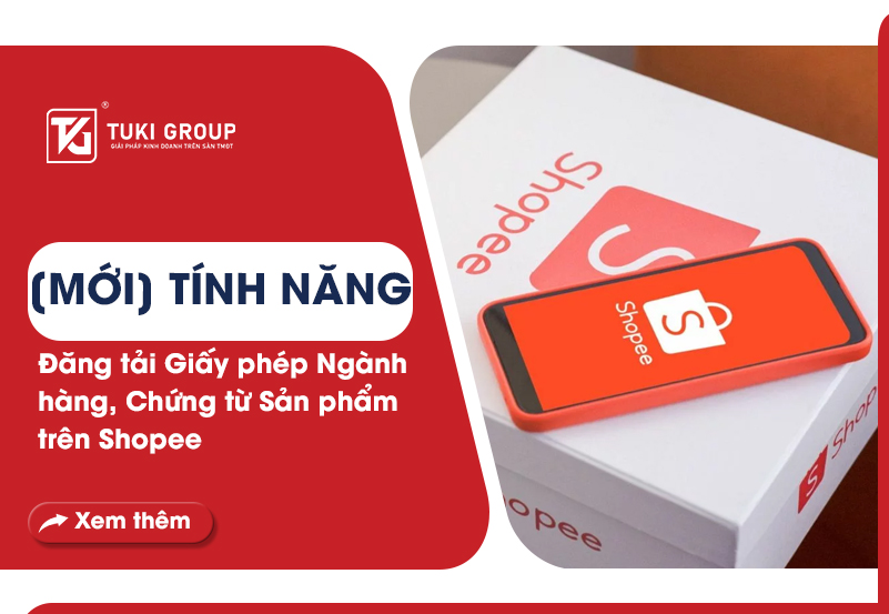 [MỚI] TÍNH NĂNG ĐĂNG TẢI GIẤY PHÉP NGÀNH HÀNG, CHỨNG TỪ SẢN PHẨM TRÊN SHOPEE