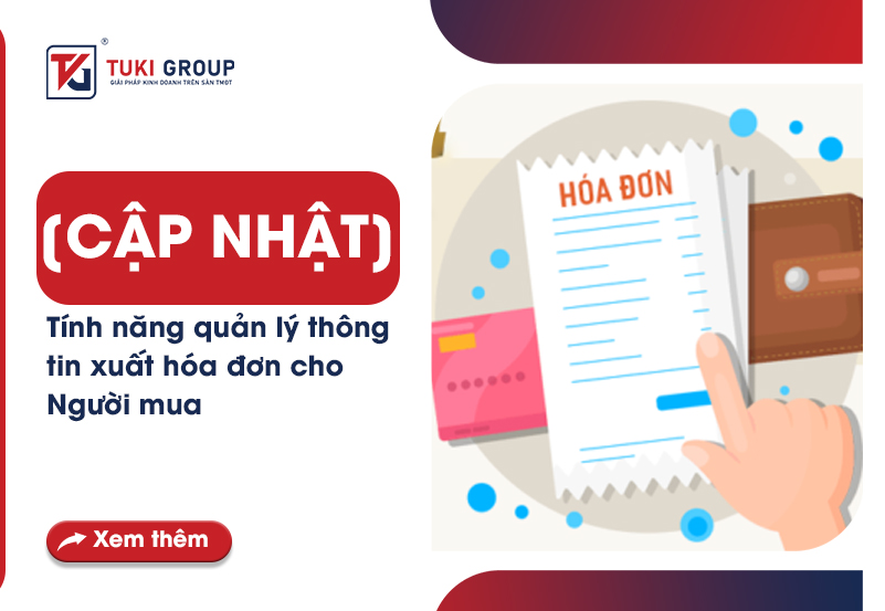 [CẬP NHẬT] TÍNH NĂNG QUẢN LÝ THÔNG TIN XUẤT HÓA ĐƠN CHO NGƯỜI MUA