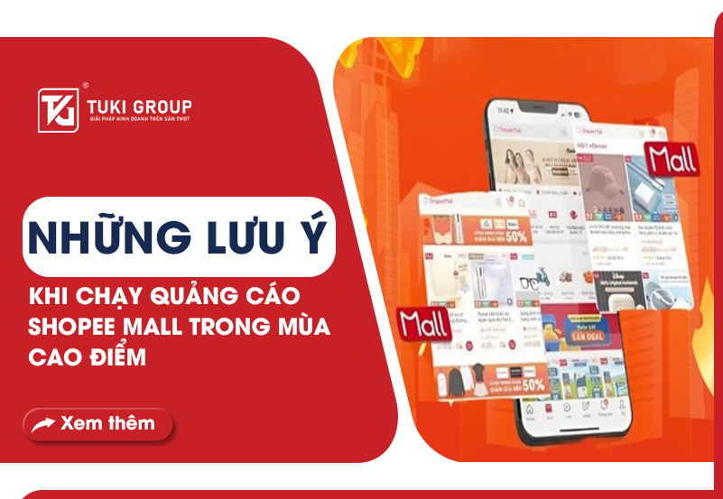 NHỮNG LƯU Ý KHI CHẠY QUẢNG CÁO SHOPEE MALL TRONG MÙA CAO ĐIỂM